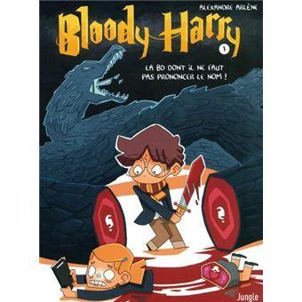 Bloody harry tome 1 la bd dont il ne faut pas prononcer le nom