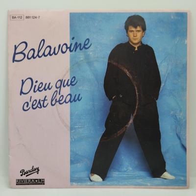 Daniel balavoine dieu que c est beau single vinyle 45t occasion
