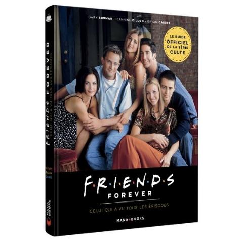 FRIENDS FOREVER - Le guide officiel des 25 ans