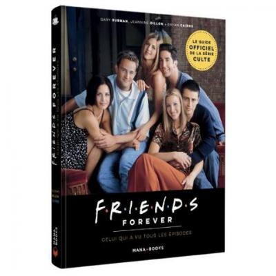 FRIENDS FOREVER - Le guide officiel des 25 ans