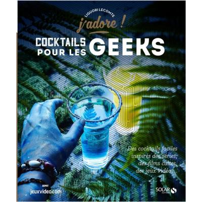 J adore cocktails pour les geeks